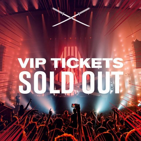VIP TICKETS SOLD OUT!!!!