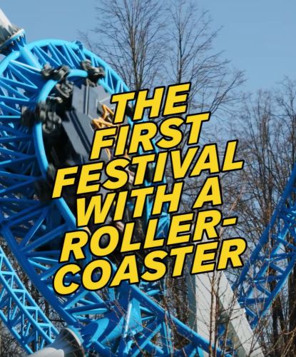 THE FIRST ROLLERCOASTER AT A FESTIVAL