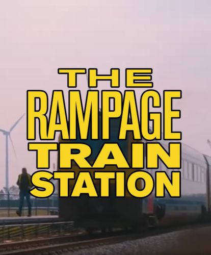 THE RAMPAGE TRAIN STATION