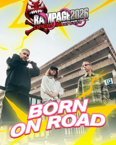 BORN ON ROAD AT RAMPAGE OPEN AIR 2026