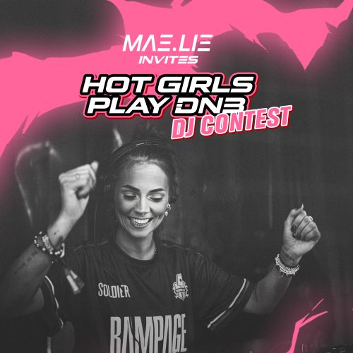 MAE.LIE invites: Hot Girls Play DNB - DJ Contest MAE.LIE invites: Hot Girls Play DNB - DJ Contest